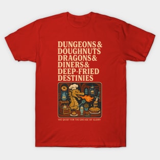 Dungeons & Doughnuts & Dragons & Diners & Deep-Fried Destinies T-Shirt